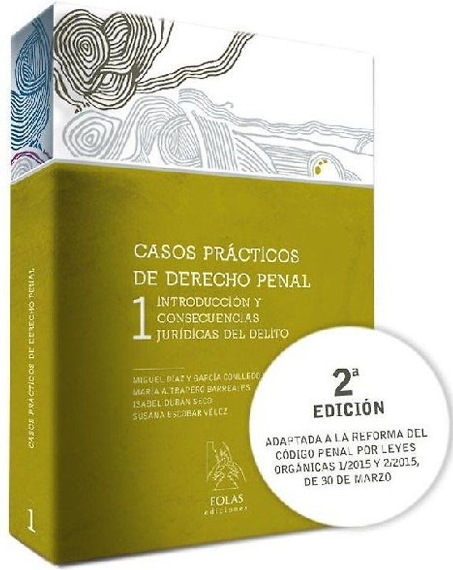 Casos prácticos de derecho penal 1 : introducción y consecuencias jurídicas del delito