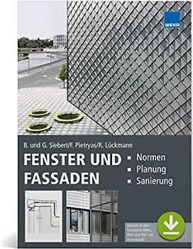 Fenster und Fassaden: Normen - Planung - Sanierung