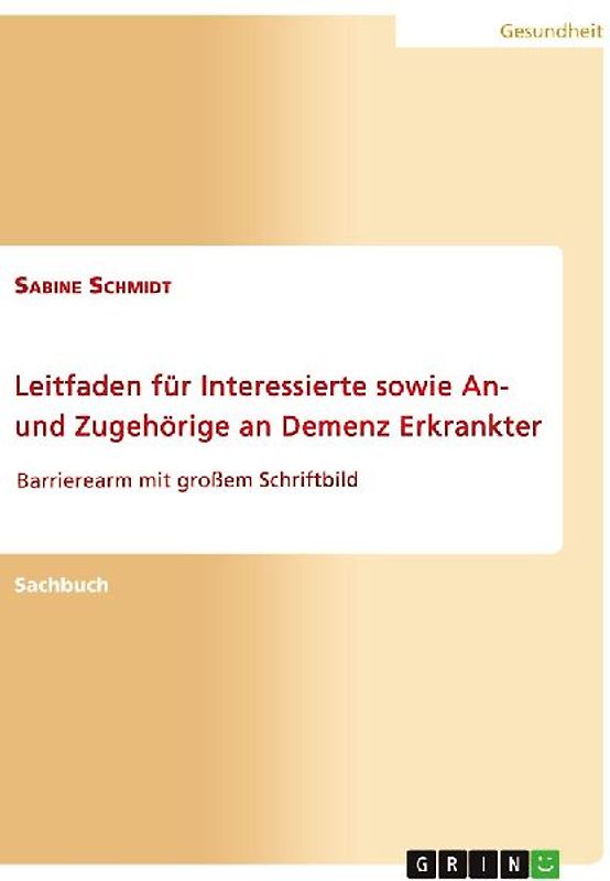 Leitfaden für Interessierte sowie An- und Zugehörige an Demenz Erkrankter