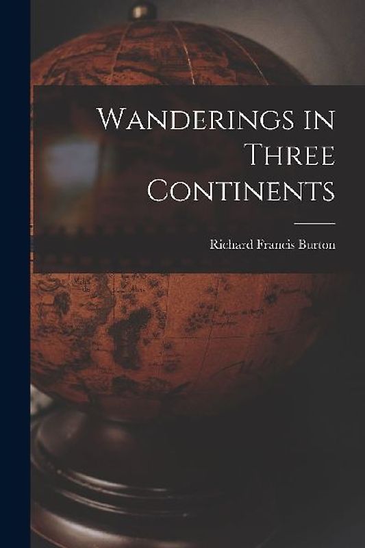 Wanderings in Three Continents