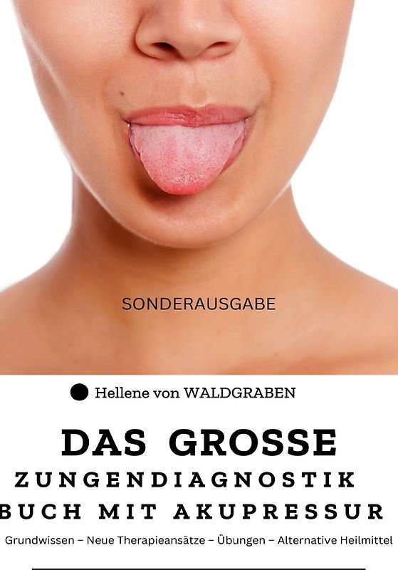 Das grosse Zungendiagnostik Buch mit Akupressurpunkte : Grundwissen – Neue Therapieansätze – Übungen – Alternative Heilmittel : Sonderausgabe Vitamine