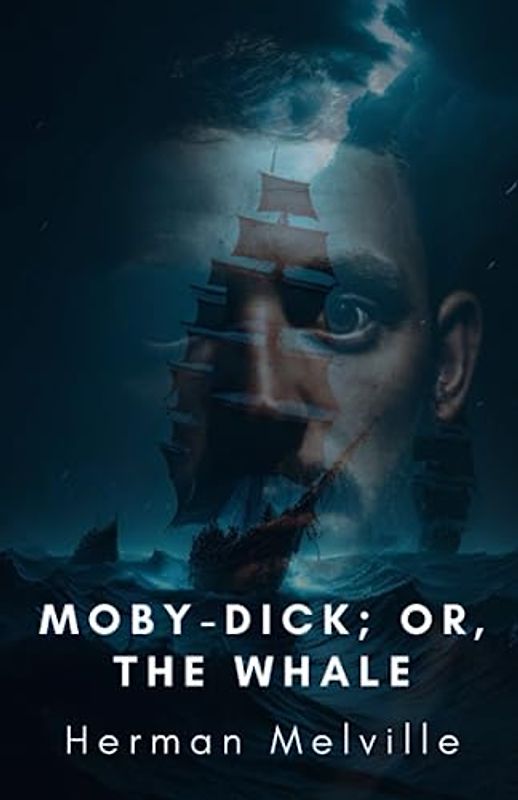 Moby-Dick; or, The Whale: Adventures of the sea inspired by real shipwreck (Annotated)