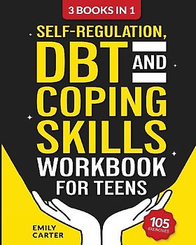 Self-Regulation, DBT and Coping Skills Workbook for Teens
