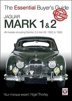 Jaguar Mark 1 & 2: All Models Including Daimler 2.5-litre V8, 1955 to 1969 (Essential Buyer's Guide)