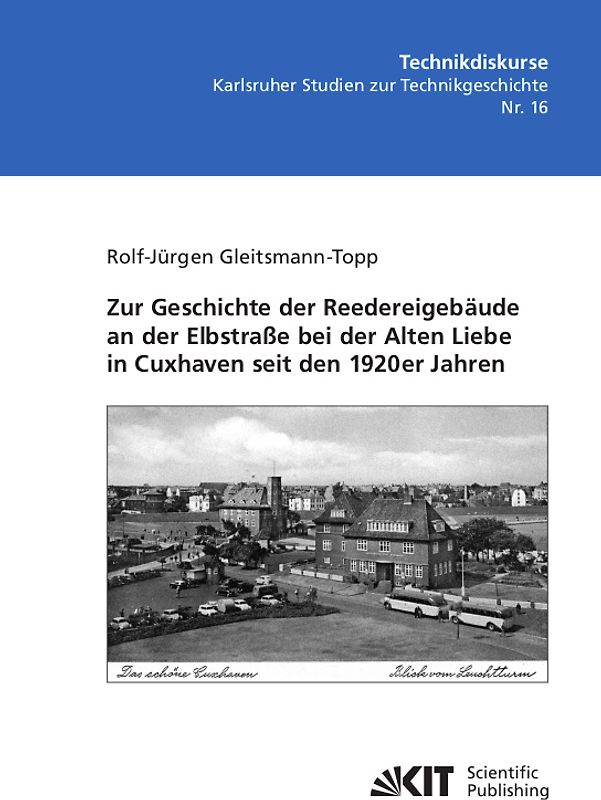 Zur Geschichte der Reedereigebäude an der Elbstraße bei der Alten Liebe in Cuxhaven seit den 1920er Jahren