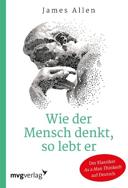Wie der Mensch denkt, so lebt er