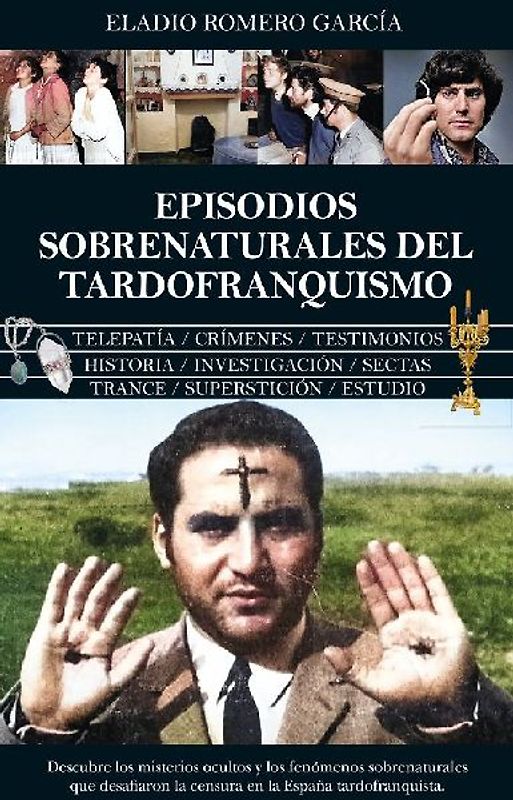 Episodios Sobrenaturales del Tardofranquismo