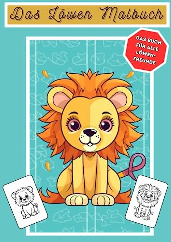 Das Löwen Malbuch - Ausmalbuch mit süßen Löwen - ab 3 Jahre - 30 verschiedene Bilder zum Ausmalen: Jedes Hundebild ist einzigartig und fördert die ... Das ideale Geschenk für Jungen und Mädchen.