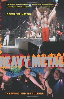 Heavy Metal: The Music and Its Culture - Weinstein, .