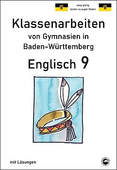 Englisch 9, Klassenarbeiten von Gymnasien in Baden-Württemberg mit Lösungen