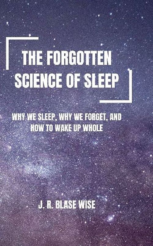 The Forgotten Science of Sleep