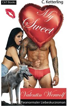 My Sweet Valentin Werwolf: Paranormaler Liebeskurzroman