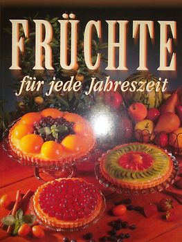 Früchte für jede Jahreszeit - Autorenkollektiv