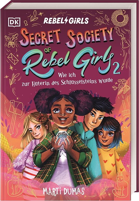 Secret Society of Rebel Girls. Wie ich zur Hüterin des Schlüsselsteins wurde (Band 2)