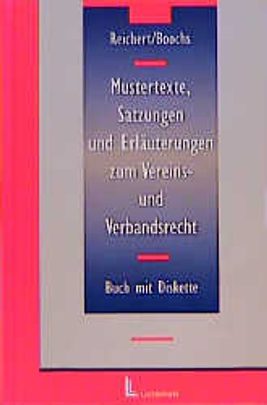 Mustertexte, Satzungen und Erläuterungen zum Vereins- und Verbandsrecht. Buch mit Diskette
