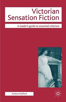 Victorian Sensation Fiction (Readers Guides to Essential Criticism)