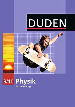 Duden Physik - Sekundarstufe I - Brandenburg / 9./10. Schuljahr - Schülerbuch