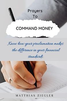 Prayers to command money: Know how your proclamation makes the difference in your financial standards