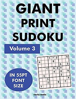 Giant Print Sudoku Volume 3: 100 sudoku puzzles in giant print 55pt font size