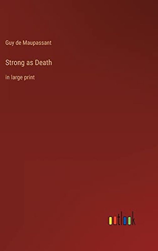 Strong as Death: in large print