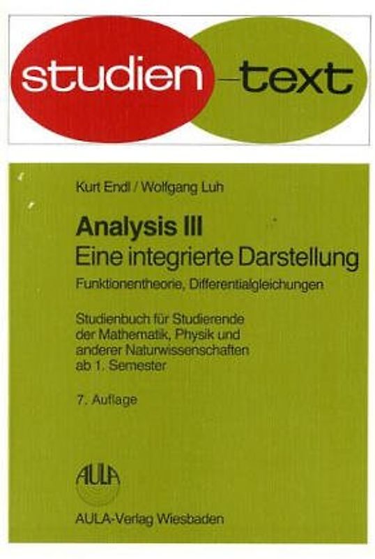Analysis. Eine integrierte Darstellung. Studienbuch für Studierende der Mathematik,... / Funktionstheorie, Differentialgleichungen