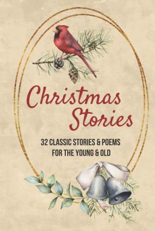 Christmas Stories: Classic Christmas Stories | Christmas Tales | Vintage Christmas Tales | For Children and Adults