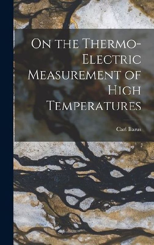 On the Thermo-Electric Measurement of High Temperatures