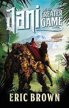 Jani and the Greater Game (The Multiplicity Series, Band 1)