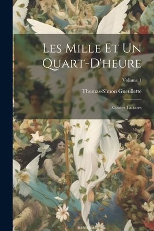 Les Mille Et Un Quart-D'heure: Contes Tartares; Volume 1