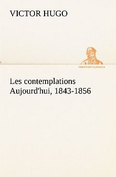Les contemplations Aujourd'hui, 1843-1856