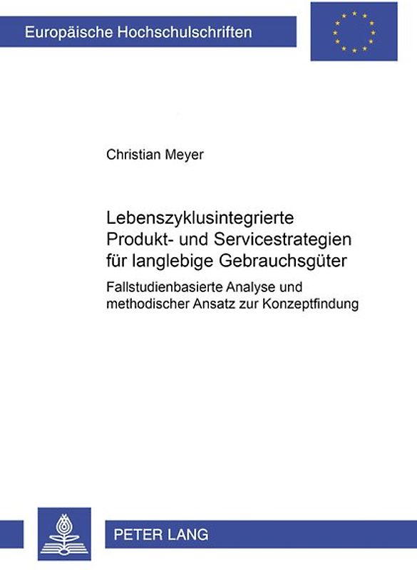 Lebenszyklusintegrierte Produkt- und Servicestrategien für langlebige Gebrauchsgüter