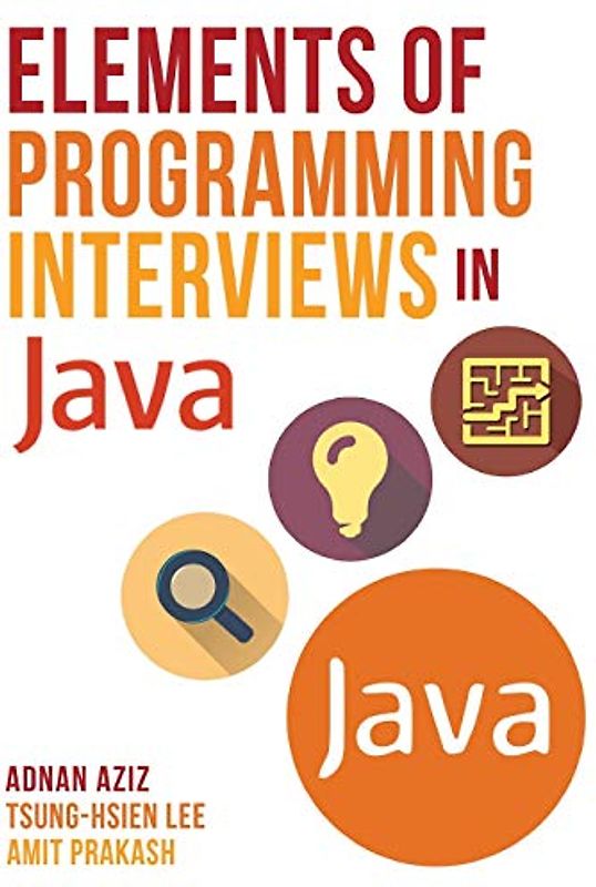 Elements of Programming Interviews in Java: The Insiders' Guide