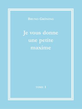Ich gebe Ihnen eine kleine Lebensweisheit Band 1