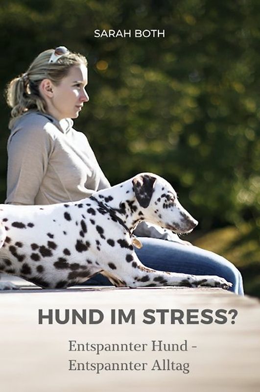 Hund im Stress? Entspannter Hund - Entspannter Alltag