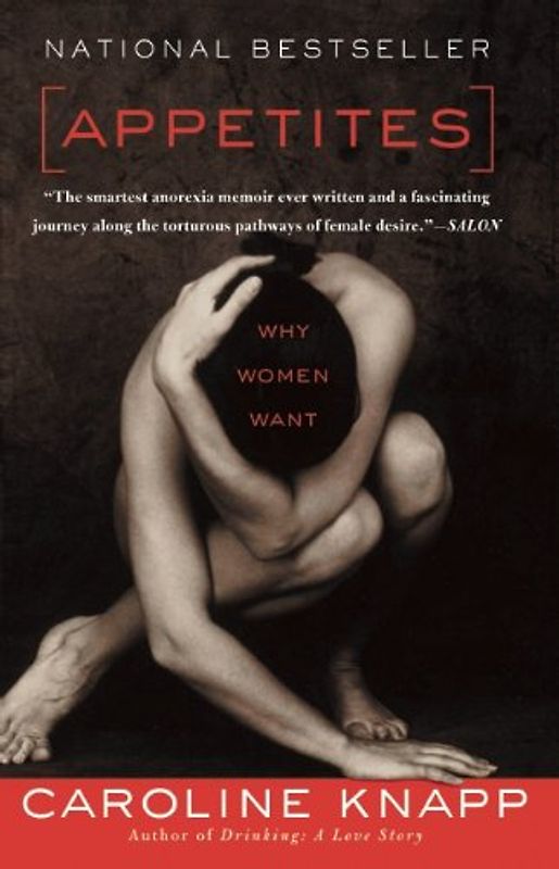 Caldwell, Gail - Appetites: Why Women Want