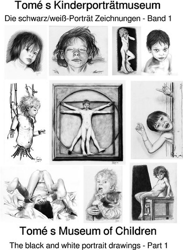 Kinderporträtzeichnungen von Tomé / Tomé s Kinderporträtmuseum - Die schwarz/weiß-Porträt Zeichnungen - Band 1 / Tomé s Museum of Children - The black and white portrait drawings - Part 1