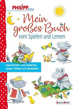 Philipp die Maus - Mein großes Buch vom Spielen und Lernen