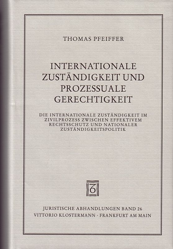 Internationale Zuständigkeit und prozessuale Gerechtigkeit