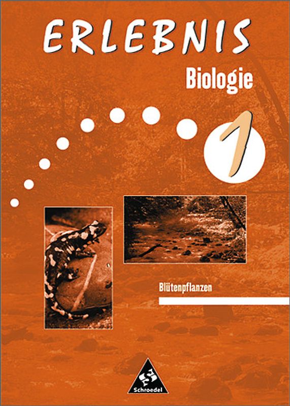 Erlebnis Biologie / Erlebnis Biologie - Themenorientierte Arbeitshefte - Ausgabe 1999. Themenorientierte Arbeitshefte - Ausgabe 1999 / Blütenpflanzen und Kleinlebensräume