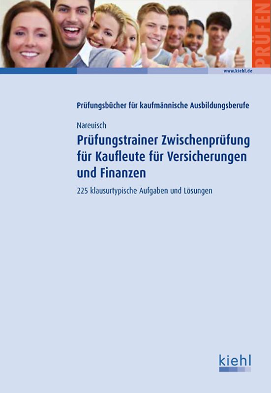 Prüfungstrainer Zwischenprüfung für Kaufleute für Versicherungen und Finanzen. 225 klausurtypische Aufgaben und Lösungen.