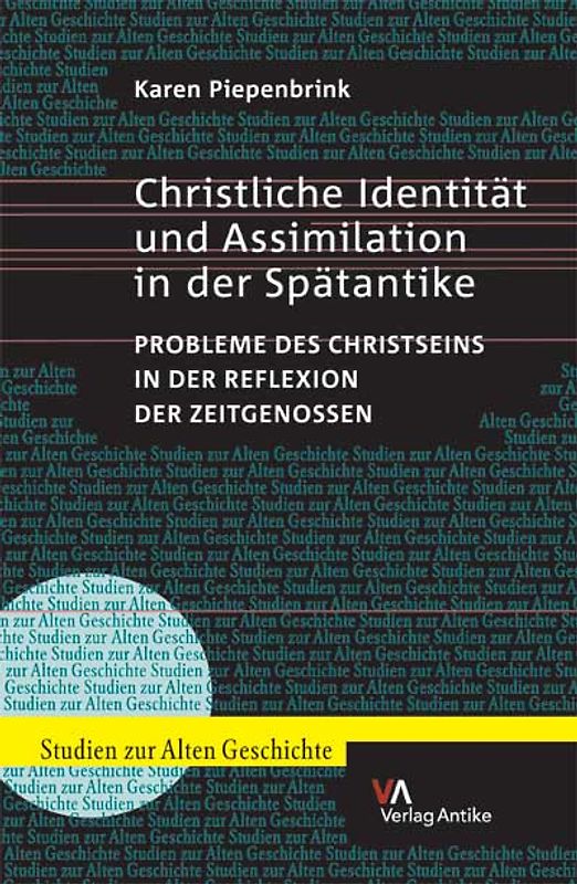 Christliche Identität und Assimilation in der Spätantike. Probleme des Christseins in der Reflexion der Zeitgenossen