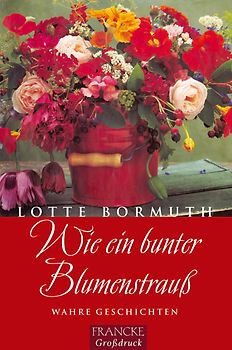 Wie ein bunter Blumenstrauss