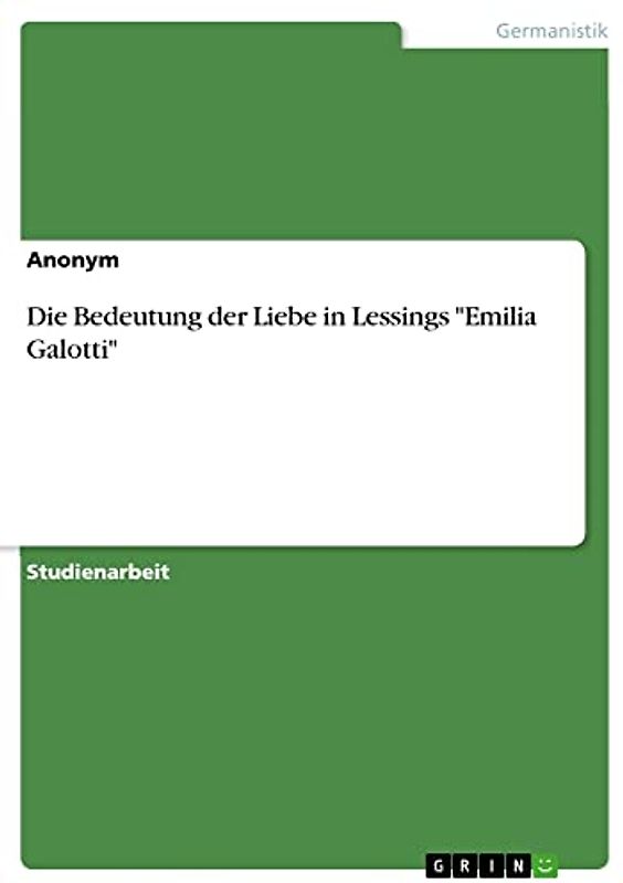 Die Bedeutung der Liebe in Lessings "Emilia Galotti"
