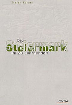 Die Steiermark im 20. Jahrhundert