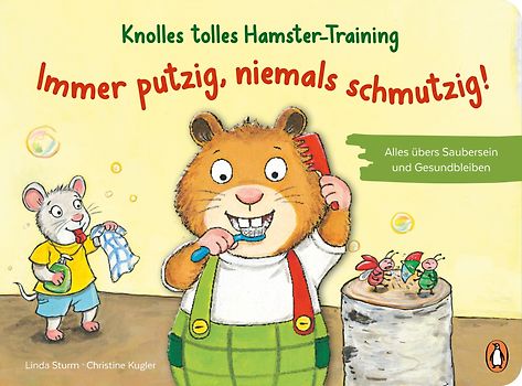 Knolles tolles Hamster-Training - Immer putzig, niemals schmutzig! – Alles übers Saubersein und Gesundbleiben