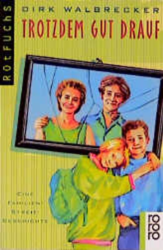 Trotzdem gut drauf. Eine Familien-Streit-Geschichte