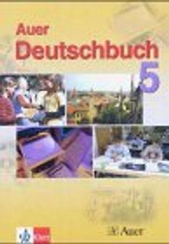 Das Auer-Deutschbuch. Ein integriertes Sprach- und Lesebuch. Ausgabe für Bayern / Das Auer Deutschbuch
