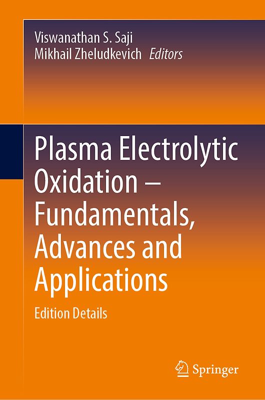 Plasma Electrolytic Oxidation – Fundamentals, Advances and Applications