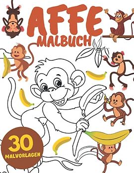 Affe Malbuch: Affen Malbuch für Kinder,Jungen und Mädchen : Entspannung und Stressabbau