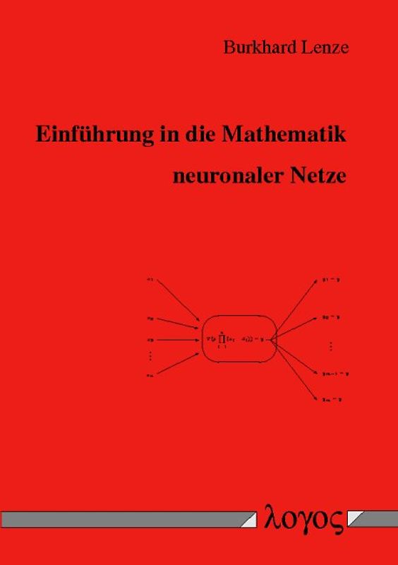 Einführung in die Mathematik neuronaler Netze - Mit C-Anwendungsprogrammen im Internet